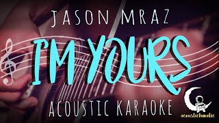 IM YOURS by Jason Mraz( Acoustic Karaoke )