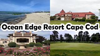 Ocean Edge Resort Cape Cod Tour | Mansion Stay, Golf, Private Beach