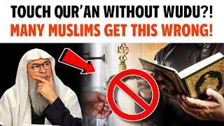 TOUCHING QURAN WIHOUT WUDU? Many Muslims Get This Wrong