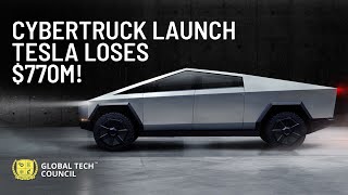 Cybertruck Lauched By Tesla and Followed a Loss of $770M | GlobalTech Council