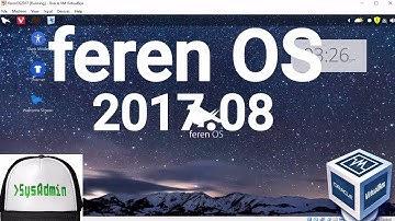 feren OS 2017.08 Installation + Guest Additions on Oracle VirtualBox [2017]