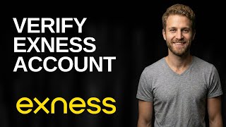 How To Verify Exness Account (2025 Easy Guide)