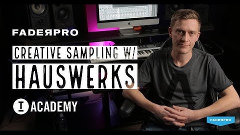 Creative Sampling w/ Hauswerks