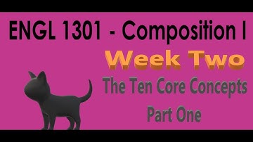 ENGL 1301 Week 2 Video Lecture