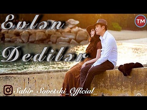 Evlen Dediler  - (Ruslan Mentiq Sabir Sovetski Ferid Novxani)