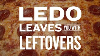 Ledo Leaves You With Leftovers - Aberdeen