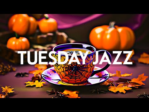 Tuesday Morning Jazz - Positive Autumn Bossa Nova & Relaxing Jazz Instrumental Music for Upbeat mood