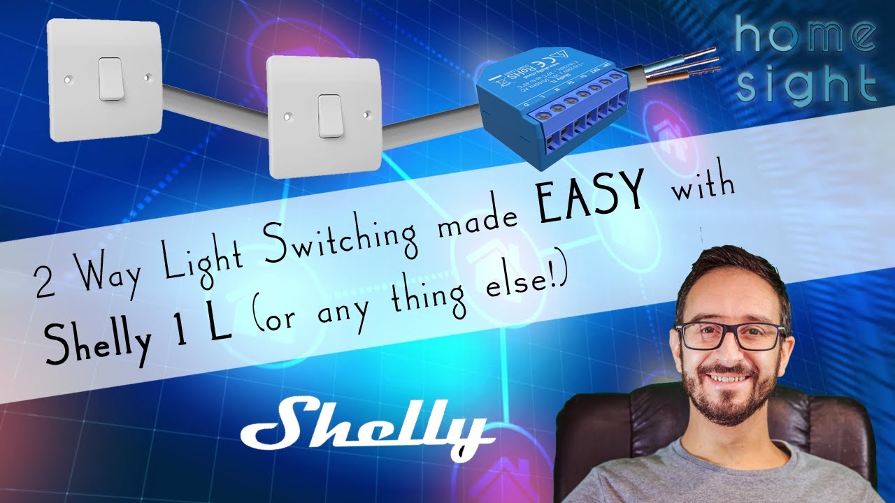 How to wire 2 Way switching with Shelly 1 L. 2 Way light switching