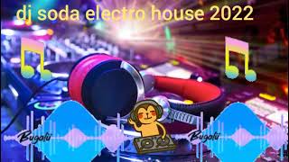 Dj Soda Electro House 2022 Nonstop Flying To The Sky