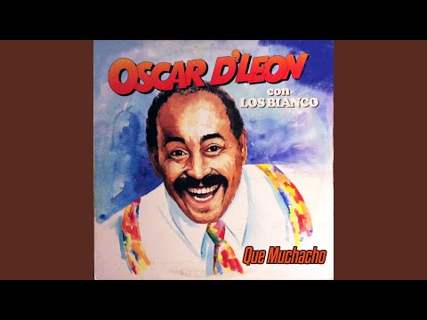 Putar Que Muchacho - Oscar D'León