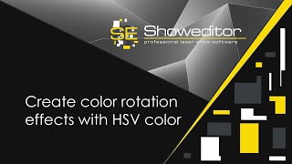 Create color rotation effects with HSV color in Showeditor laser software