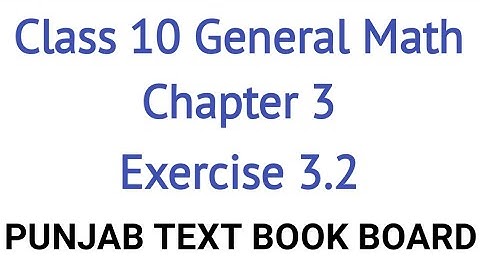 General Math Class 10 Chapter 3 Exercise 3.2 Punjab Text Book Board | General Maths Class 10 Ch 3