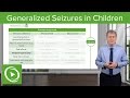 Generalized Seizures in Children – Pediatric Neurology | Lecturio