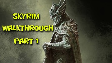Elder Scrolls V: Skyrim Walkthrough - Part 1
