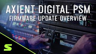 Axient Digital Psm Firmware Update 136 Overview