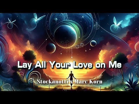 Stockanotti, Marc Korn - Lay All Your Love on Me