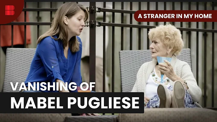 Mabel Pugliese Disappearance - A Stranger In My Home - S01 EP09 - True Crime - DayDayNews