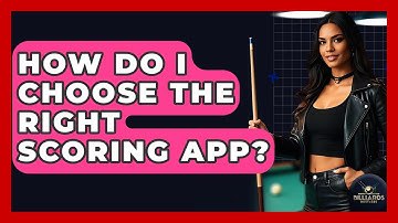 How Do I Choose The Right Scoring App? - Billiards Hustlers