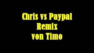 Chris vs. Paypal [Remix] [ShortVersion]