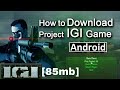 How to Download Project IGI Game for Android 2020 || Real Project IGI In Android [85mb]