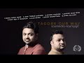 TAGORE OUR WAY | SOURENDRO-SOUMYOJIT