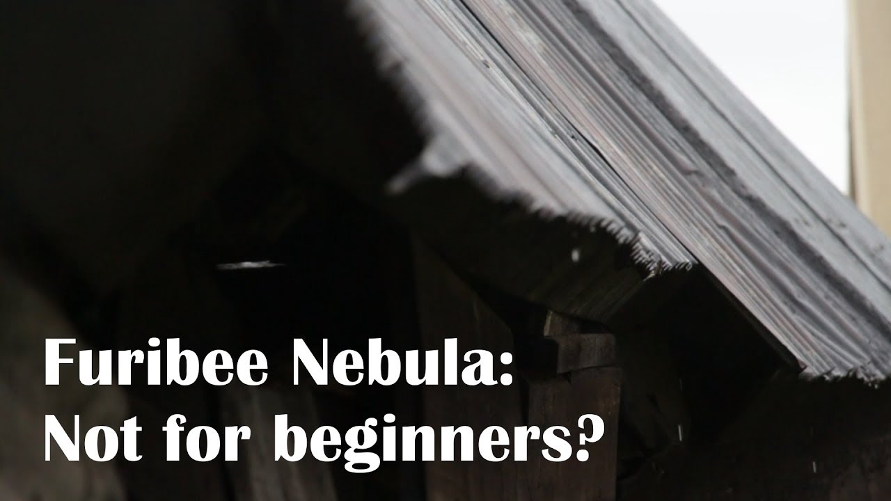 Furibee Nebula - Not for beginners?