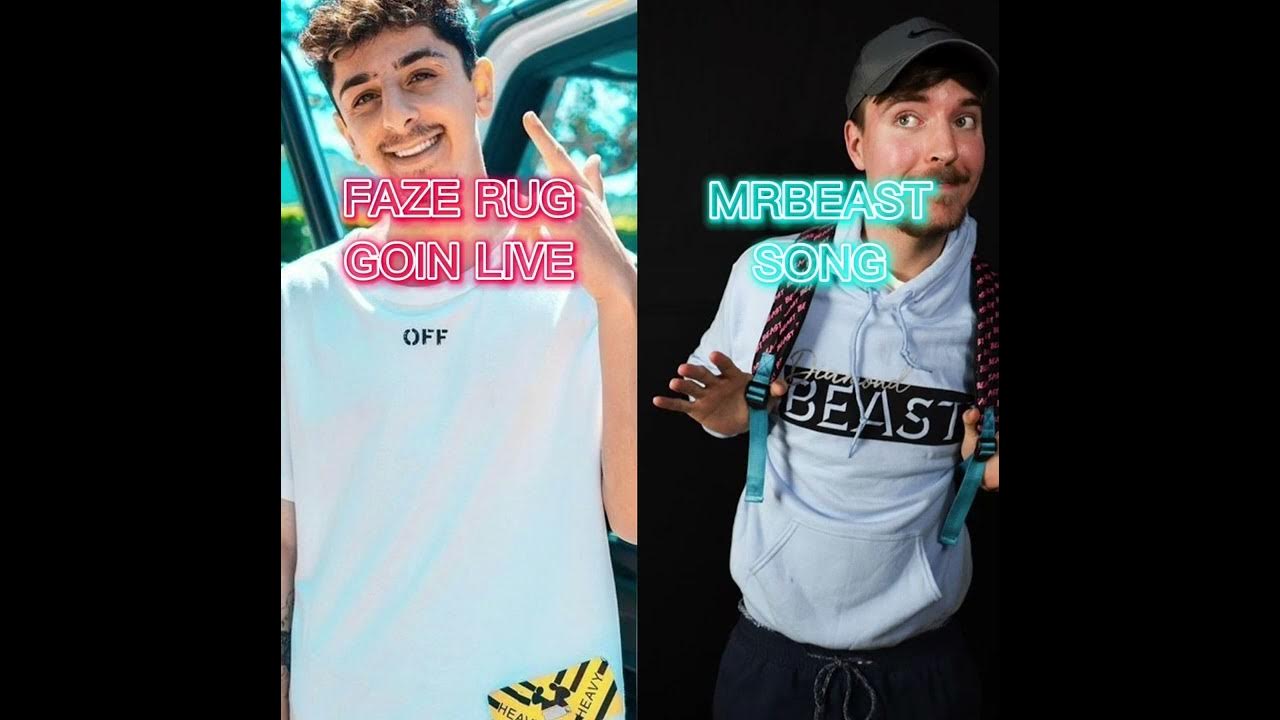 Faze Rug Goin live and Mrbeast song YouTube