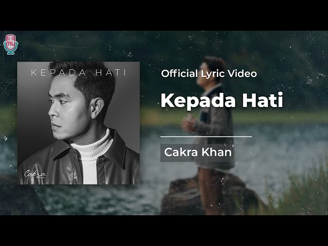 Cakra Khan - Kepada Hati (Official Lyrics) class=