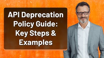 API Deprecation Policy Guide: Key Steps & Examples