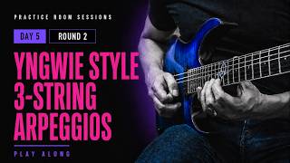 Yngwie Style 3 String Arpeggios: Day 5 - Round 2