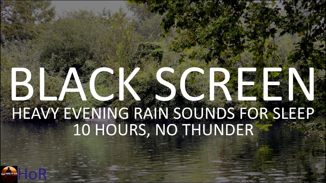 10 Hours of Heavy Evening Rain Sounds for Sleeping by House of Rain ...