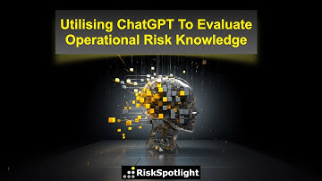 Utilising ChatGPT To Evaluate Operational Risk Knowledge