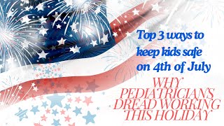 Top 3 Reasons Why Pediatricians Hate Working 4th of July