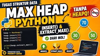 cara paham fungsi Max-Heap pada python dengan mudah 