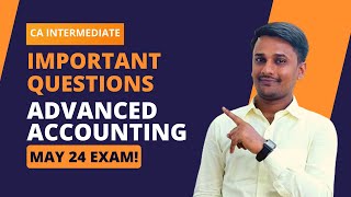 Advanced Accounting Important Questions for MAY 2024 EXAMS || CA Inter Group 1 || MUST DO [Paper- 1]