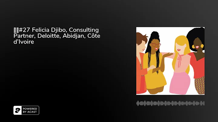 #27 Felicia Djibo, Consulting Partner, Deloitte, A...