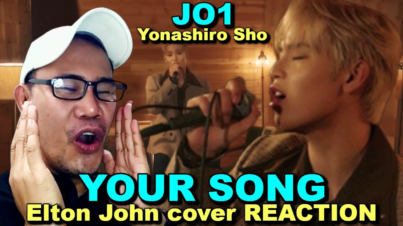 JO1 Yonashiro Sho - Your Song - Elton John cover REACTION
