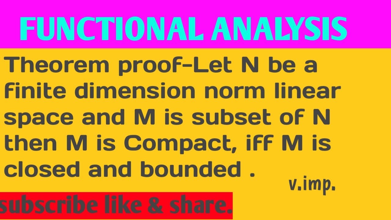 FUNCTIONAL Analysis mathematics Theorem proof-Let N be a f.d.n.linear ...