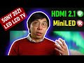 Sony 2021 LED LCD TVs (8K Z9J, 4K X95J & X90J) Get HDMI 2.1 but not Mini LED