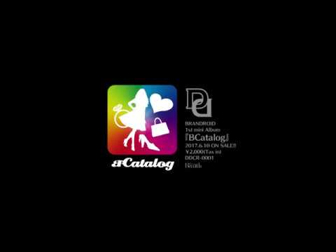 BRANDROID映像 1st mini Album『BCatalog』(Trailer)