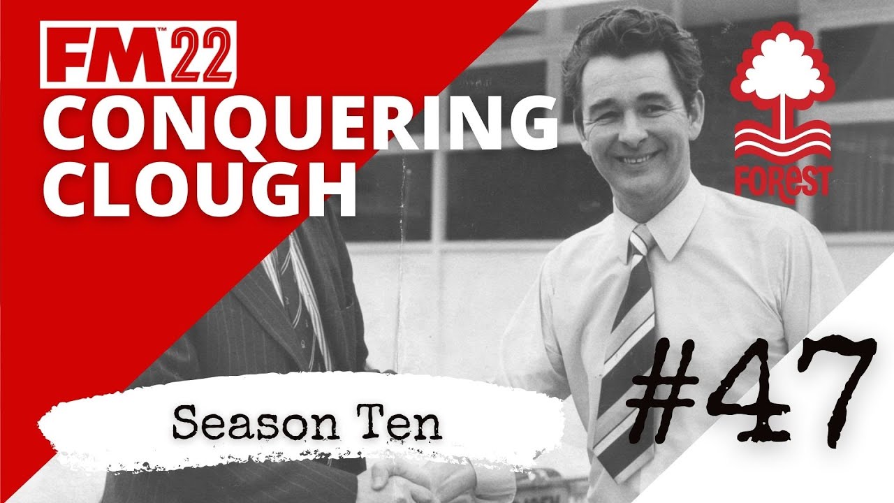CONQUERING CLOUGH FM22 I EPISODE #47