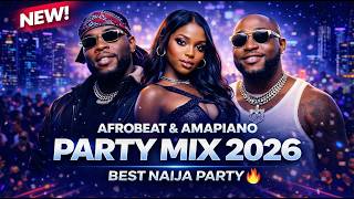 Afrobeats Mix 2026  Nonstop Naija Party  Rema Davido Burna Boy Ayra Starr