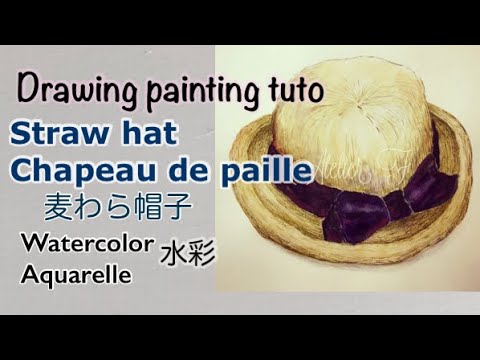 Drawing Painting ー 麦わら帽子 Straw Hat Chapeau De Paille 描き方 Dessin Peinture How To Draw Youtube