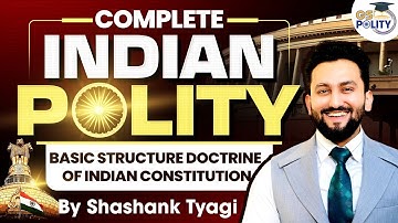 Basic Structure Doctrine of Indian Constitution: Complete Indian Polity for UPSC | L18 |Shashank Sir