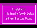 Finally Did It! 4th Stimulus Check Update & Stimulus Package Update