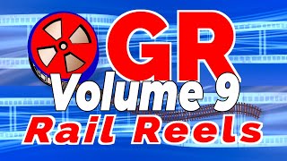 OGR Rail Reels Volume 9