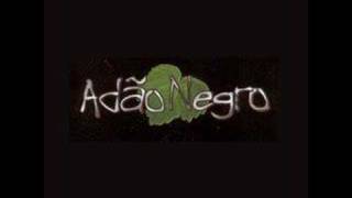 Video thumbnail of "Adao Negro - Do Jeito que seu Nego Gosta"