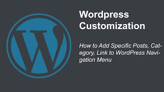 How to Add Specific Posts, Category, Link to WordPress Navigation Menu