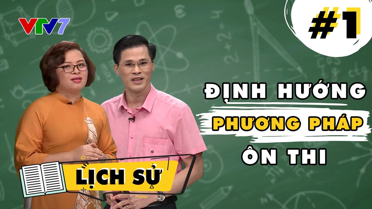 Luyện thi đại học môn sử | Định hướng kiến thức & phương pháp ôn luyện | Lịch sử | Bài 1 | CPKT 2021