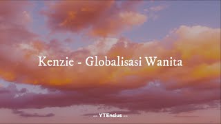 Miniatura de vídeo de "Kenzie  - Globalisasi Wanita (Lirik Lagu)"